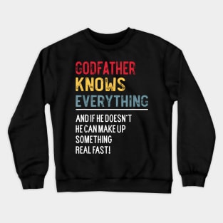 Godfather Knows Everything Father'S Day For Grandpa Crewneck Sweatshirt